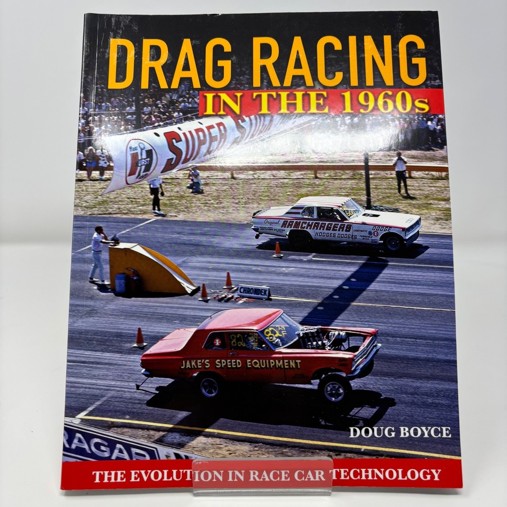 Drag Racing in the 1960s Doug Boyce Evolution Race Car Technology SIGNED Book